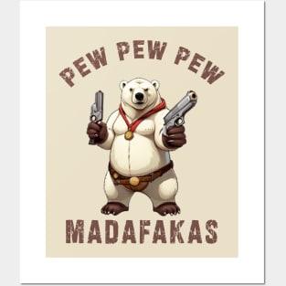 Pew Pew Pew Madafakas poral bear Funny bear Owners Posters and Art